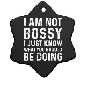 I Am Not Bossy I Just Know What You Should Be Doing Funny Ceramic Star Ornament