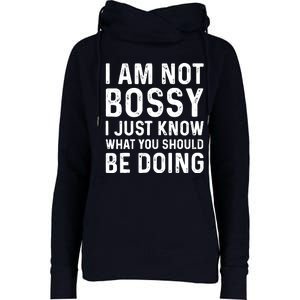 I Am Not Bossy I Just Know What You Should Be Doing Funny Womens Funnel Neck Pullover Hood