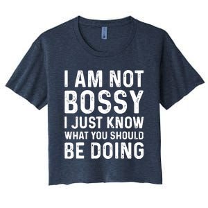 I Am Not Bossy I Just Know What You Should Be Doing Funny Women's Crop Top Tee