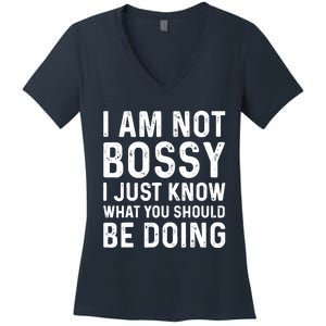 I Am Not Bossy I Just Know What You Should Be Doing Funny Women's V-Neck T-Shirt