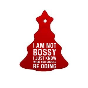 I Am Not Bossy I Just Know What You Should Be Doing Funny Ceramic Tree Ornament