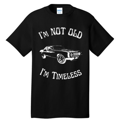 I Am Not Old Just Timeless Fathers Tall T-Shirt