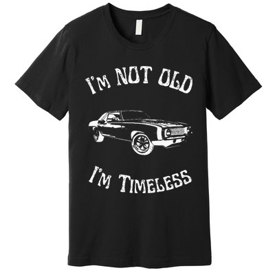 I Am Not Old Just Timeless Fathers Premium T-Shirt