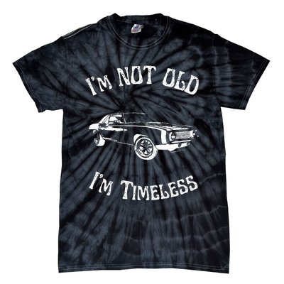 I Am Not Old Just Timeless Fathers Tie-Dye T-Shirt