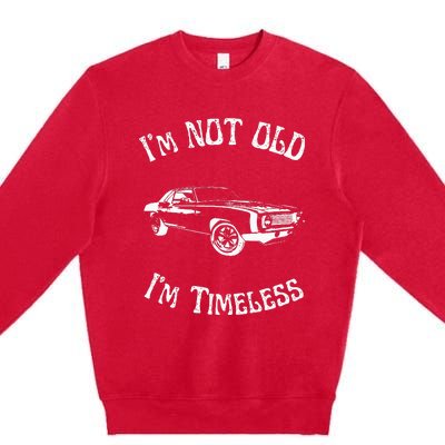 I Am Not Old Just Timeless Fathers Premium Crewneck Sweatshirt