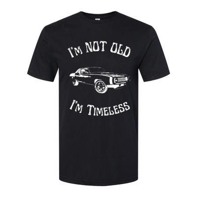 I Am Not Old Just Timeless Fathers Softstyle CVC T-Shirt