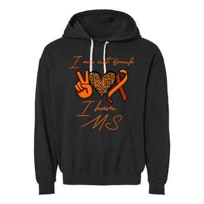 I Am Not Drunk I Have Ms Gift Garment-Dyed Fleece Hoodie
