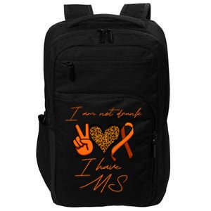 I Am Not Drunk I Have Ms Gift Impact Tech Backpack