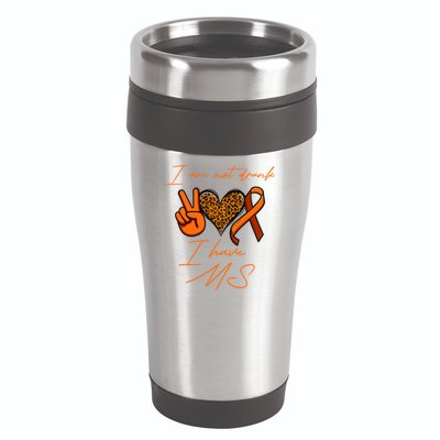 I Am Not Drunk I Have Ms Gift 16oz Travel Tumbler