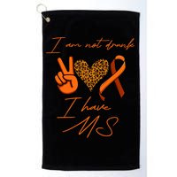I Am Not Drunk I Have Ms Gift Golf Towel