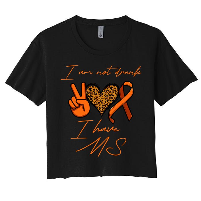 I Am Not Drunk I Have Ms Gift Women's Crop Top Tee