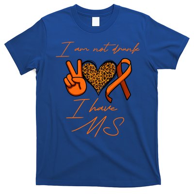 I Am Not Drunk I Have Ms Gift T-Shirt