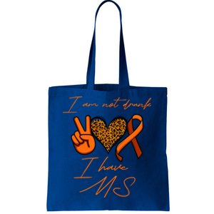 I Am Not Drunk I Have Ms Gift Tote Bag