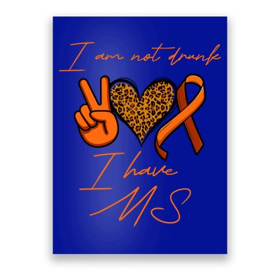 I Am Not Drunk I Have Ms Gift Poster