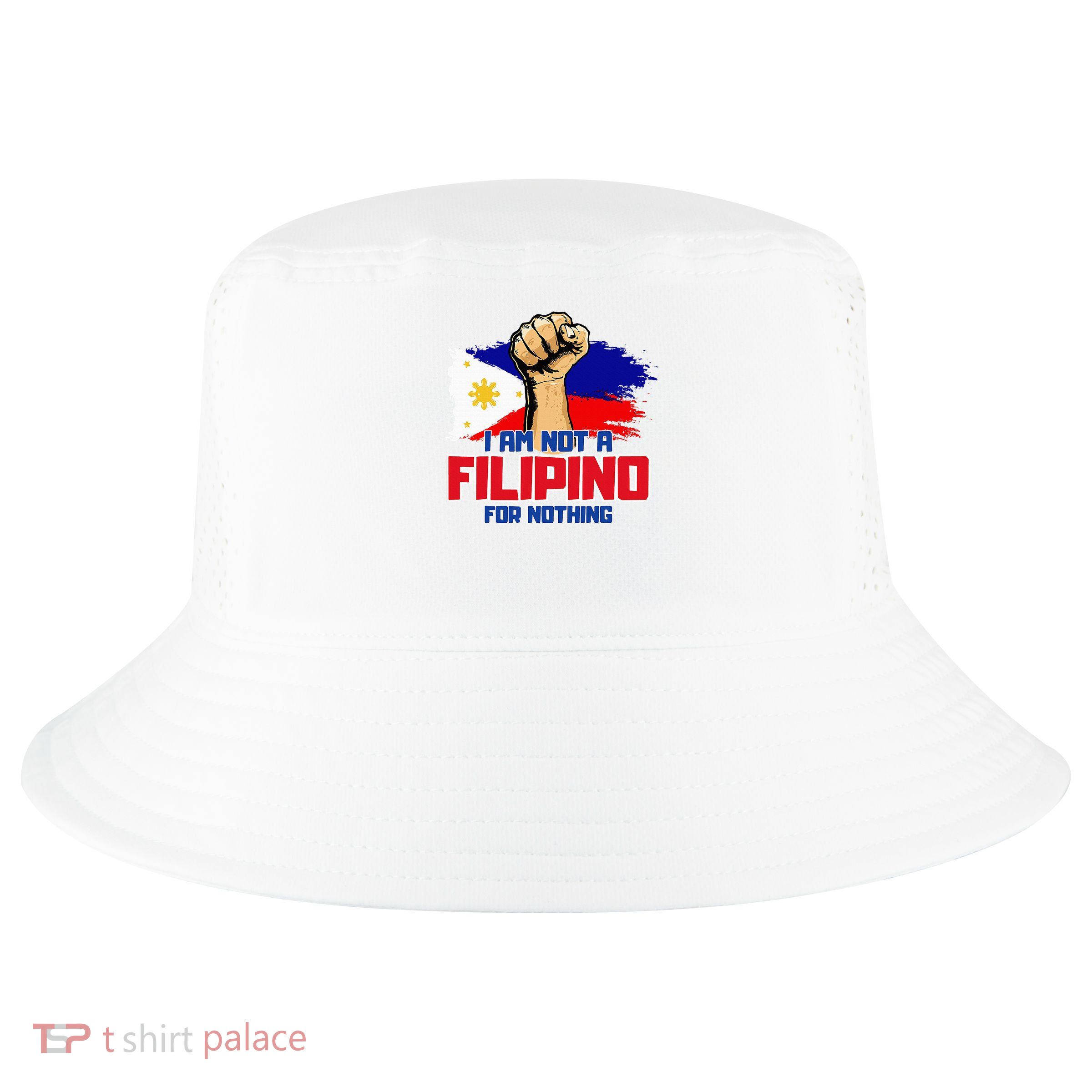 I Am Not A Filipino For Nothing DU30 Duterte Supporter  Cool Comfort Performance Bucket Hat