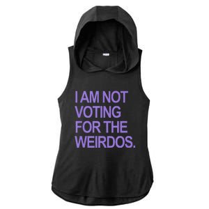 I Am Not Voting For The Weirdos Ladies PosiCharge Tri-Blend Wicking Draft Hoodie Tank