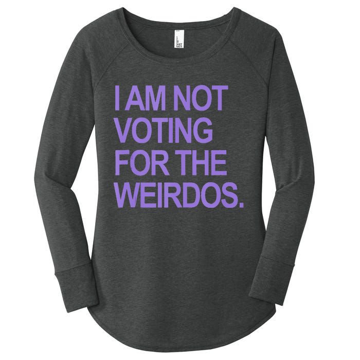 I Am Not Voting For The Weirdos Women's Perfect Tri Tunic Long Sleeve Shirt