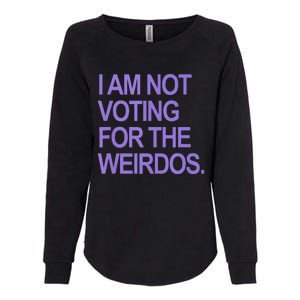 I Am Not Voting For The Weirdos Womens California Wash Sweatshirt