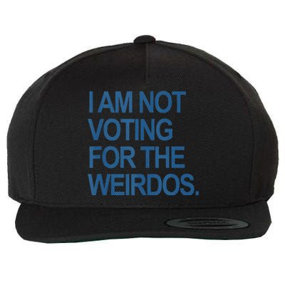 I Am Not Voting For The Weirdos Wool Snapback Cap