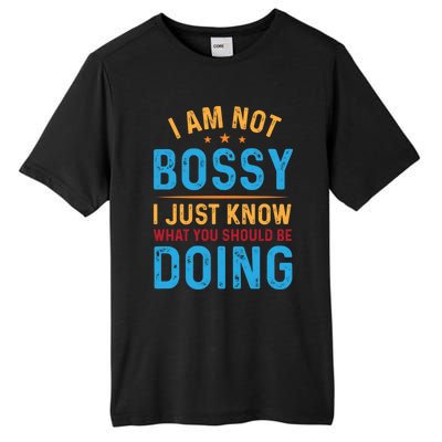 I Am Not Bossy I Just Know What You Should Be Doing Cute Gift Tall Fusion ChromaSoft Performance T-Shirt