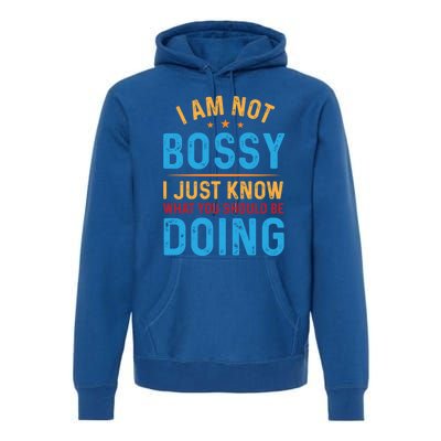 I Am Not Bossy I Just Know What You Should Be Doing Cute Gift Premium Hoodie