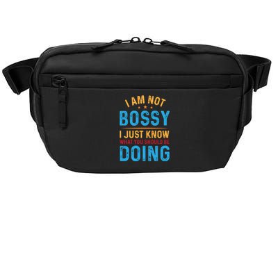 I Am Not Bossy I Just Know What You Should Be Doing Cute Gift Crossbody Pack