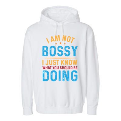 I Am Not Bossy I Just Know What You Should Be Doing Cute Gift Garment-Dyed Fleece Hoodie