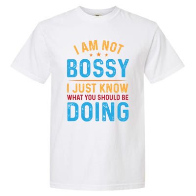 I Am Not Bossy I Just Know What You Should Be Doing Cute Gift Garment-Dyed Heavyweight T-Shirt