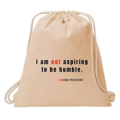 I Am Not Aspiring To Be Humble Drawstring Bag