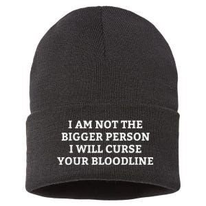 I Am Not The Bigger Person I Will Curse Your Bloodline Funny Sustainable Knit Beanie