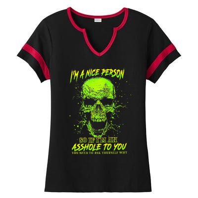 IM A Nice Person So If IM An Asshole To You Ladies Halftime Notch Neck Tee