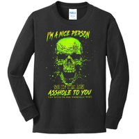 IM A Nice Person So If IM An Asshole To You Kids Long Sleeve Shirt