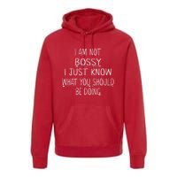 I Am Not Bossy I Just Know What You Should Be Doing Funny Premium Hoodie