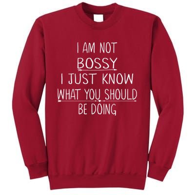 I Am Not Bossy I Just Know What You Should Be Doing Funny Tall Sweatshirt