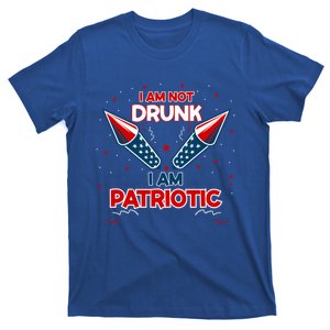 I Am Not Drunk I Am Patriotic Gift T-Shirt