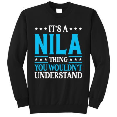 ItS A Nila Thing WouldnT Understand Girl Name Nila Sweatshirt