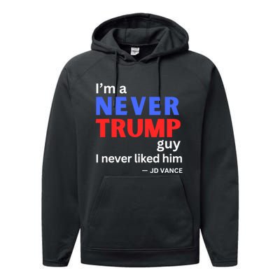 IM A Never Trump Guy I Never Liked Him 2024 Performance Fleece Hoodie