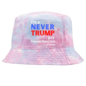 IM A Never Trump Guy I Never Liked Him 2024 Tie-Dyed Bucket Hat