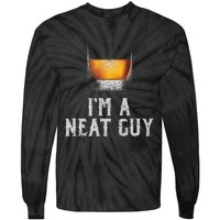 Im A Neat Guy Whiskey Neat Bourbon Drinker Tie-Dye Long Sleeve Shirt