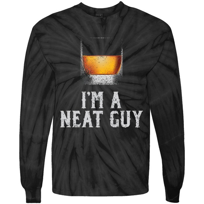 Im A Neat Guy Whiskey Neat Bourbon Drinker Tie-Dye Long Sleeve Shirt