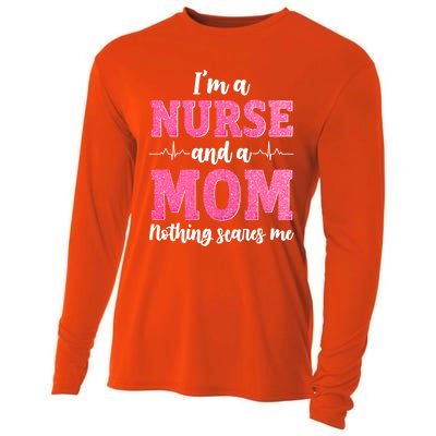 Im A Nurse And A Mom Nothings Scares Funny Nursing Mother Gift Cooling Performance Long Sleeve Crew