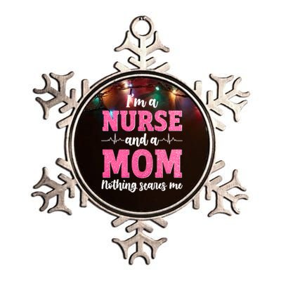 Im A Nurse And A Mom Nothings Scares Funny Nursing Mother Gift Metallic Star Ornament