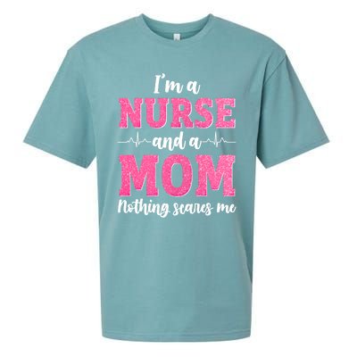 Im A Nurse And A Mom Nothings Scares Funny Nursing Mother Gift Sueded Cloud Jersey T-Shirt