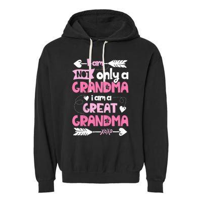 I Am Not Only A Grandma Family Women Great Grandma Garment-Dyed Fleece Hoodie