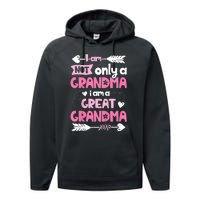 I Am Not Only A Grandma Family Women Great Grandma Performance Fleece Hoodie