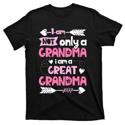 I Am Not Only A Grandma Family Women Great Grandma T-Shirt