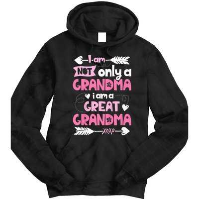 I Am Not Only A Grandma Family Women Great Grandma Tie Dye Hoodie