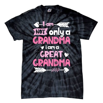 I Am Not Only A Grandma Family Women Great Grandma Tie-Dye T-Shirt