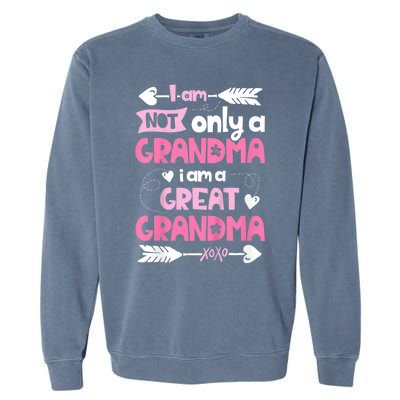 I Am Not Only A Grandma Family Women Great Grandma Garment-Dyed Sweatshirt