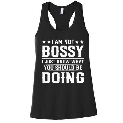 I Am Not Bossy I Just Know What You Should Be Doing Funny Women's Racerback Tank